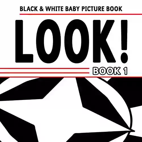 Black And White Baby Picture Book: Look Book1: