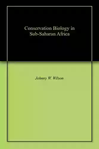 Conservation Biology in Sub Saharan Africa