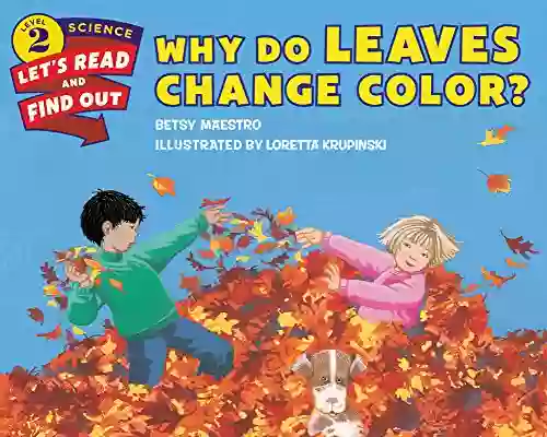 Why Do Leaves Change Color? (Let S Read And Find Out Science 2)