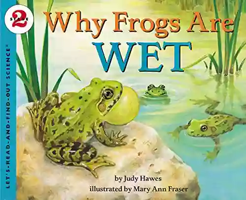 Why Frogs Are Wet (Let S Read And Find Out Science 2)