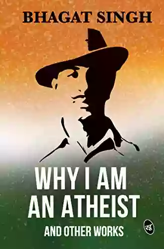 Why I Am An Atheist And Other Works