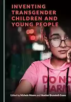 Inventing Transgender Children and Young People