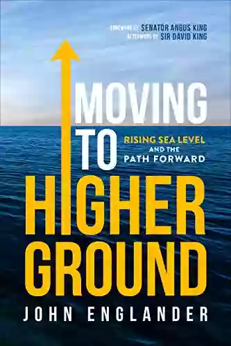 Moving To Higher Ground: Rising Sea Level And The Path Forward