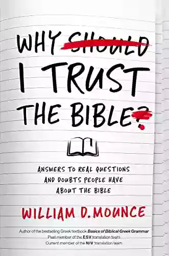 Why I Trust the Bible: Answers to Real Questions and Doubts People Have about the Bible