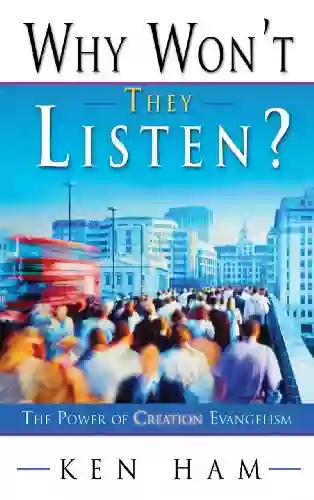 Why Won T They Listen? Ken Ham