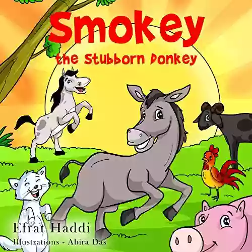 Smokey The Stubborn Donkey: Learn Why You Should Not Be Stubborn