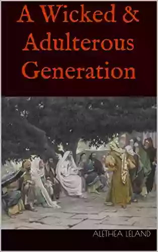 A Wicked Adulterous Generation Jonathan Green