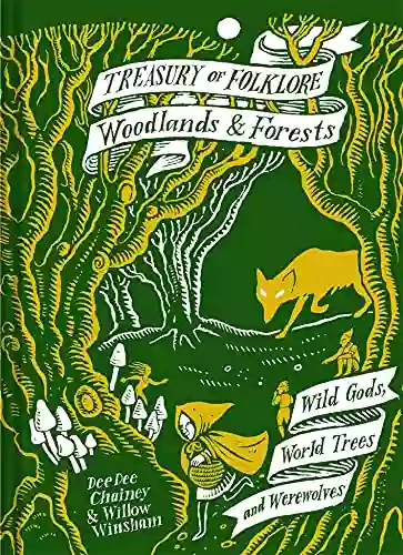 Treasury of Folklore: Woodlands and Forests: Wild Gods World Trees and Werewolves