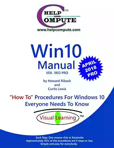 Win10 Manual How To Procedures For Windows 10 Everyone Needs To Know: Ver 1803 Pro