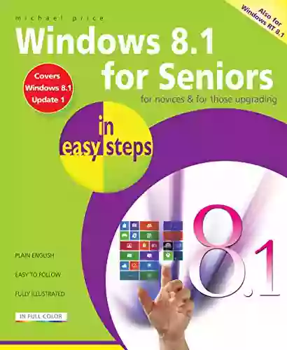 Windows 8 1 For Seniors In Easy Steps: Covers Windows 8 1 Update 1