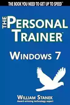 Windows 7: The Personal Trainer William Stanek