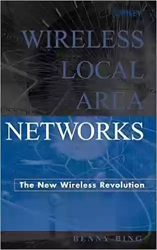 Wireless Local Area Networks: The New Wireless Revolution