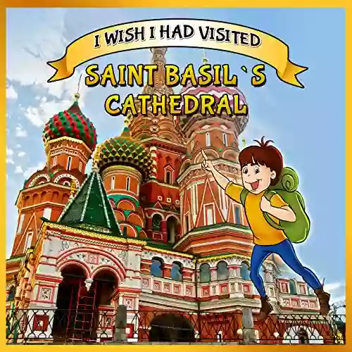 Childrens : I Wish I Had Visited Saint Basil S Cathedral (Great Pictures For KIDS)