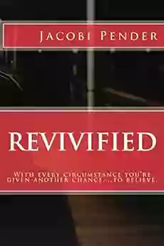 Revivified: With every circumstance you re given another chance to believe