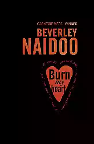 Burn My Heart Beverley Naidoo