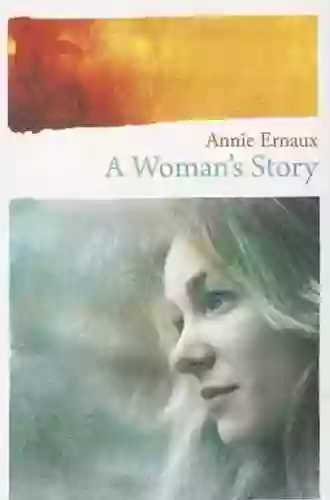 A Woman S Story Annie Ernaux