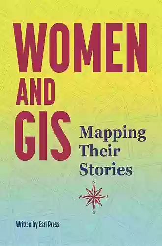 Women And GIS: Mapping Their Stories