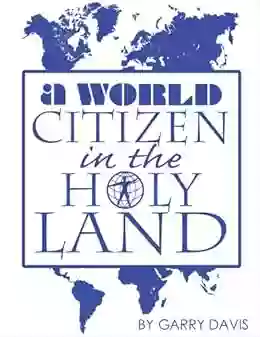 A World Citizen In The Holy Land