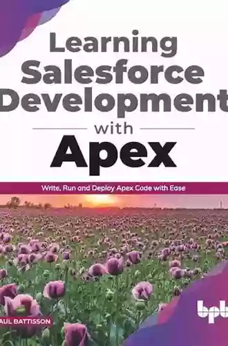 Learning Salesforce Development With Apex: Write Run And Deploy Apex Code With Ease (English Edition)