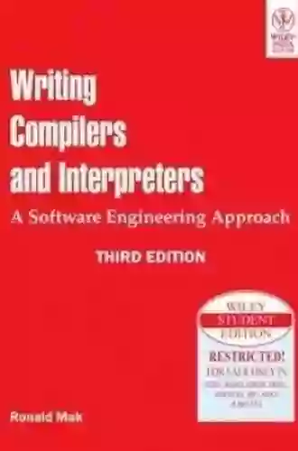 Writing Compilers And Interpreters: A Software Engineering Approach