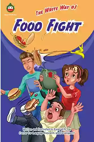 Food Fight: Writing Practice with Hilarious Narratives (The Write Way)