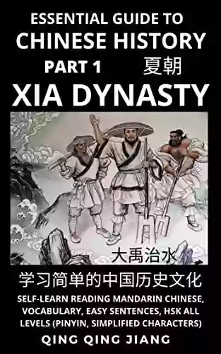 Essential Guide To Chinese History (Part 1): Xia Dynasty Self Learn Reading Mandarin Chinese Vocabulary Easy Sentences HSK All Levels (Pinyin Simplified (Chinese History (HSK All Levels))