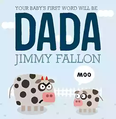 Your Baby S First Word Will Be DADA