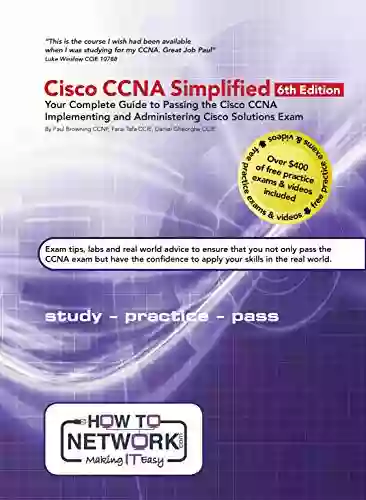 Cisco CCNA Simplified: Your Complete Guide To Passing The Cisco CCNA Implementing And Administering Cisco Solutions Exam