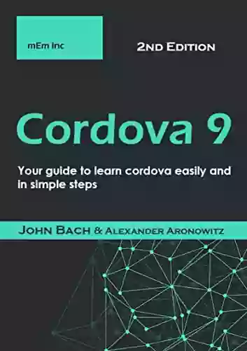 Cordova 9: Your guide to learn cordova easily and in simple steps