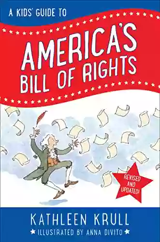 A Kids Guide To America S Bill Of Rights: Revised Edition (Kids Guide To American History)