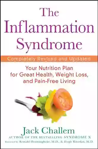 The Inflammation Syndrome: Your Nutrition Plan for Great Health Weight Loss and Pain Free Living