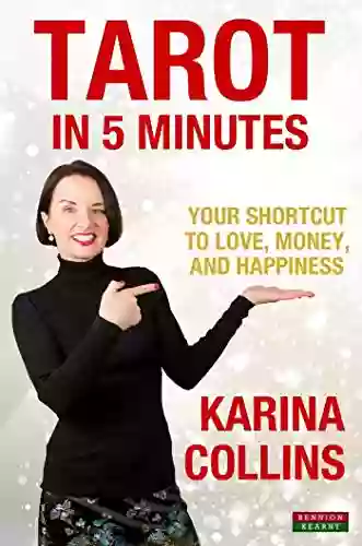 Tarot In 5 Minutes: Your Shortcut To Love Money And Happiness