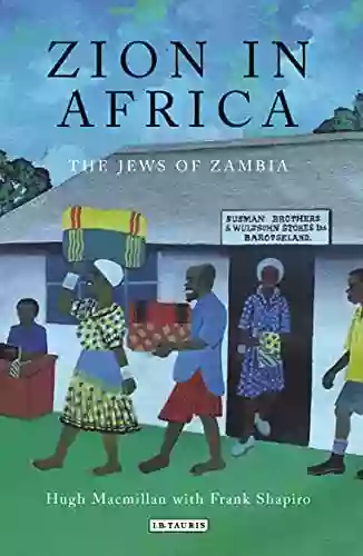 Zion In Africa: The Jews Of Zambia