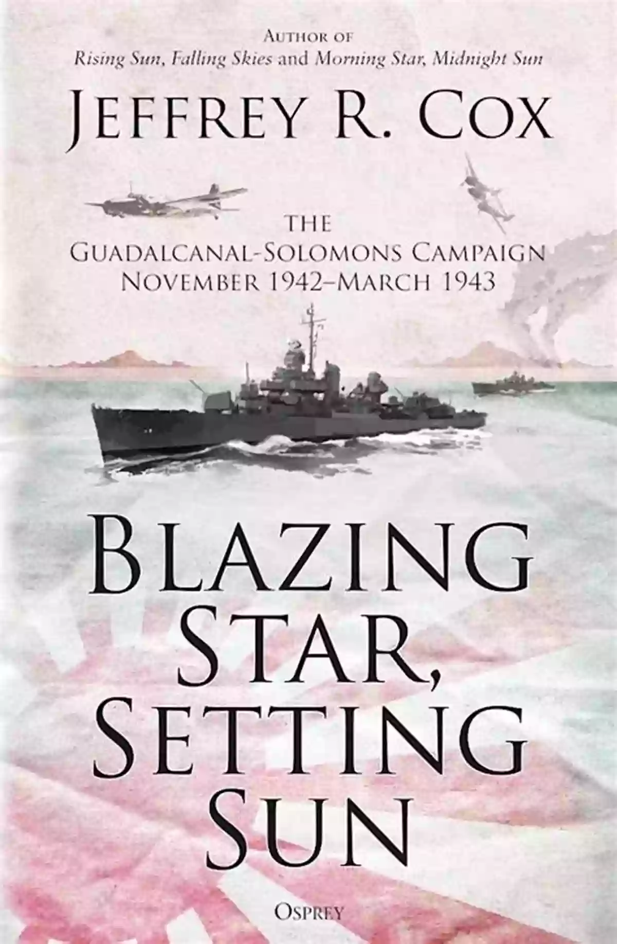 A Mesmerizing View Of The Blazing Star Setting Sun Illuminating The Horizon With Vibrant Hues Blazing Star Setting Sun: The Guadalcanal Solomons Campaign November 1942 March 1943