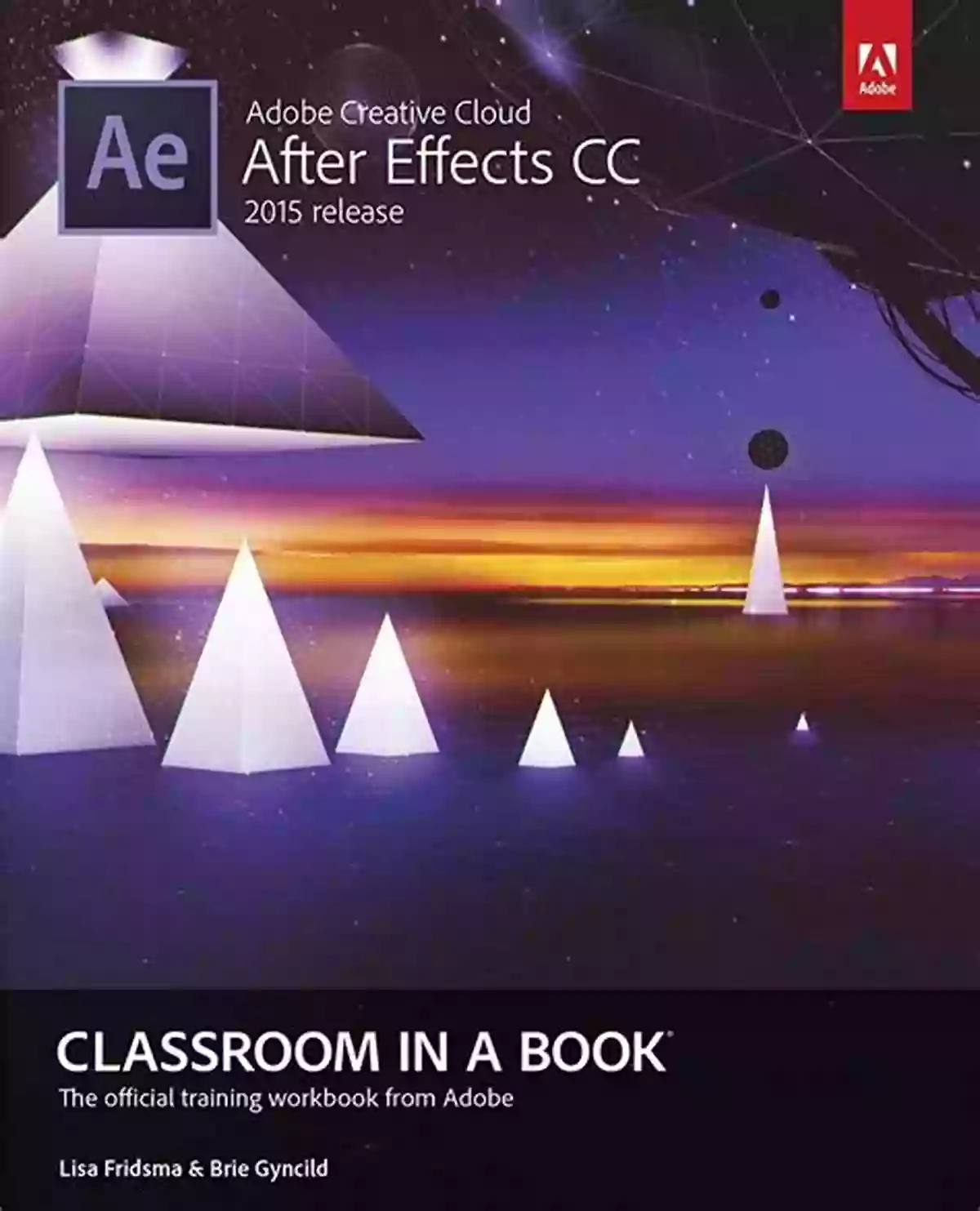 Adobe After Effects CC Classroom In 2015 Release Unleashing The Power Of Creativity Adobe After Effects CC Classroom In A (2015 Release)