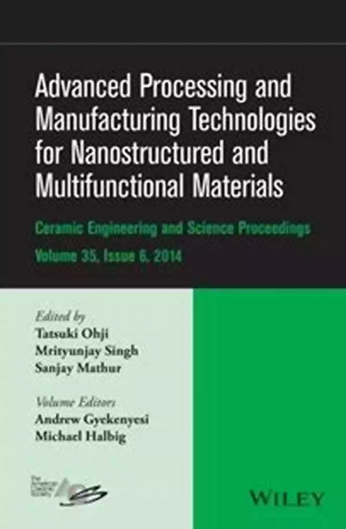 Advanced Processing And Manufacturing Technologies For Nanostructured And Advanced Processing And Manufacturing Technologies For Nanostructured And Multifunctional Materials Volume 35 Issue 6 (Ceramic Engineering And Science Proceedings)