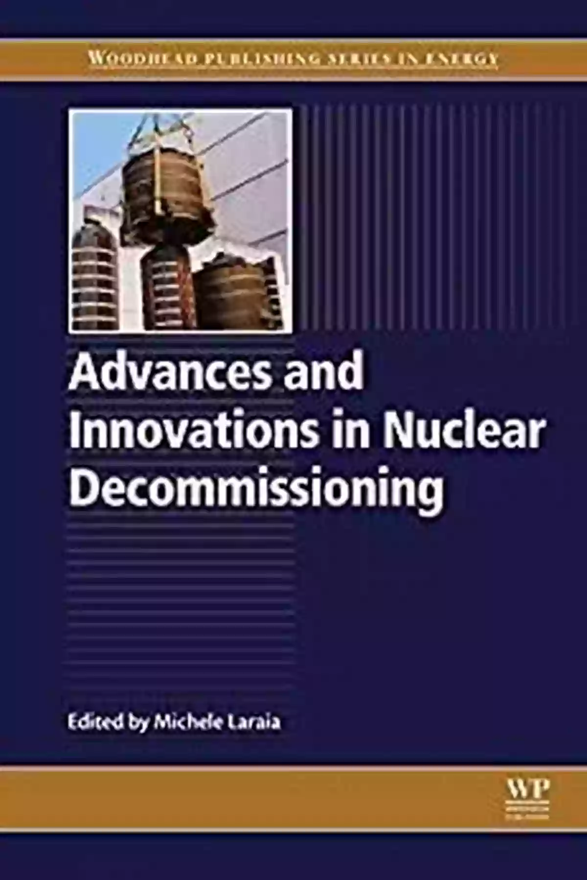 Advances And Innovations In Nuclear Decommissioning At Woodhead Publishing Advances And Innovations In Nuclear Decommissioning (Woodhead Publishing In Energy)