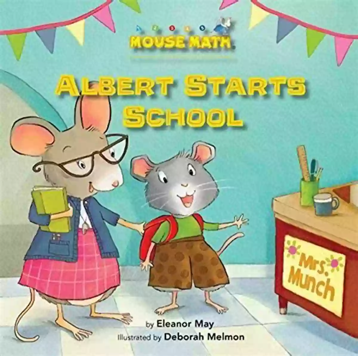 Albert Starts School Mouse Math Discover A World Of Numbers, Shapes, And Fun Equations Albert Starts School (Mouse Math)