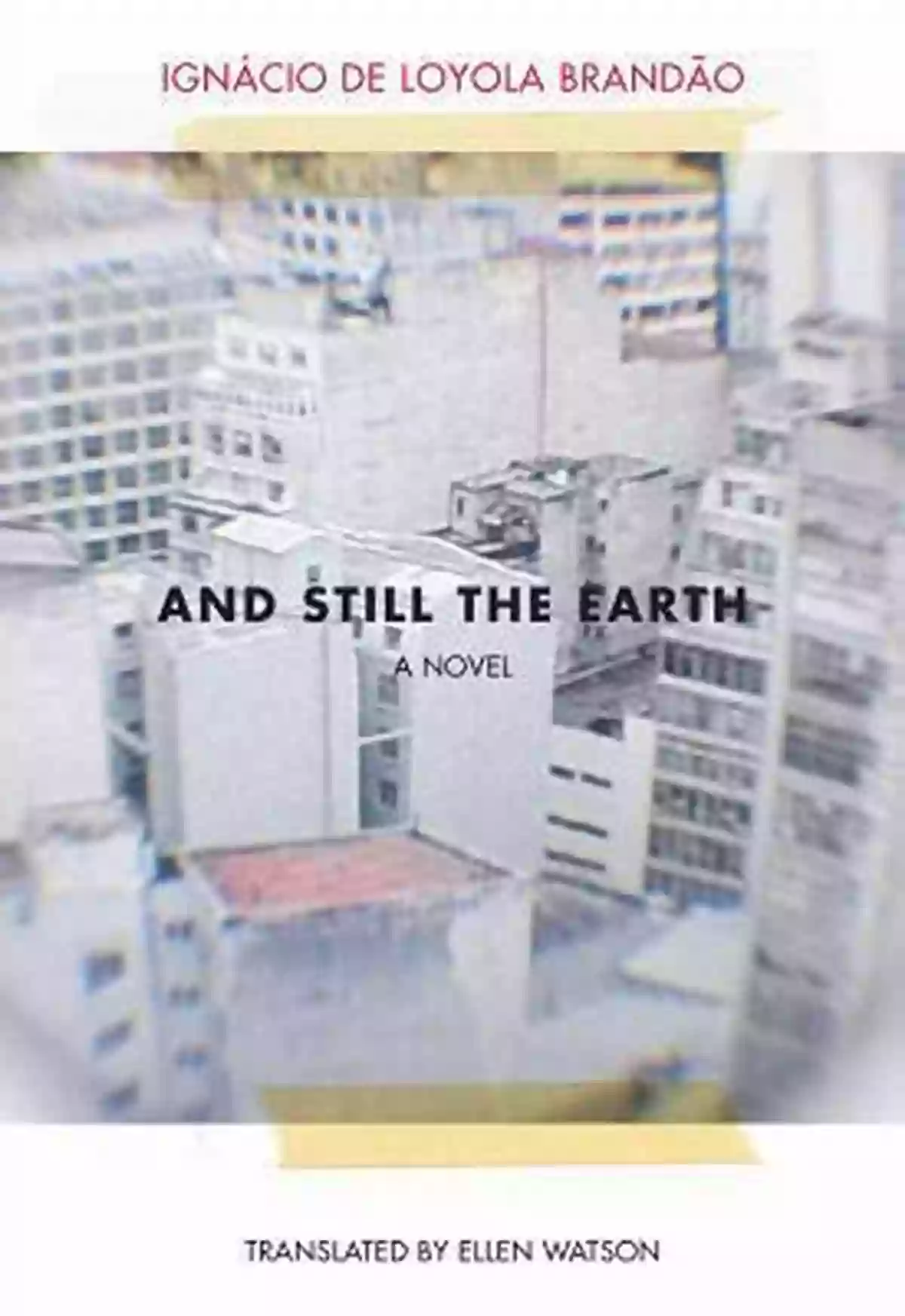 And Still The Earth Cover Image And Still The Earth (Brazilian Literature)