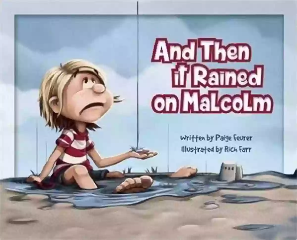 And Then It Rained On Malcolm A Heartwarming Tale Of Hope And Resilience And Then It Rained On Malcolm