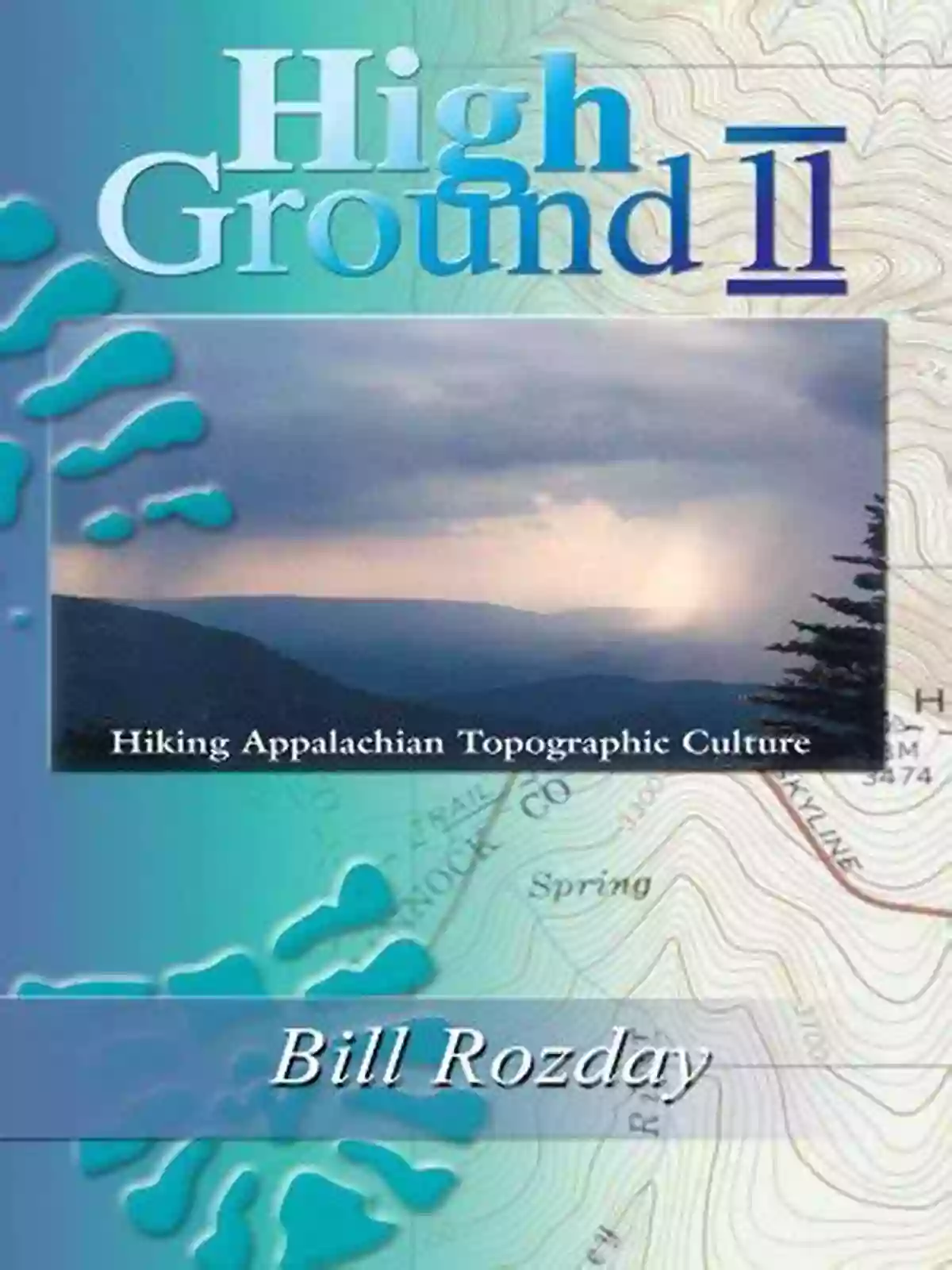 Appalachian Mountains Landscape High Ground 2: Hiking Appalachian Topographic Culture (The High Ground Books)