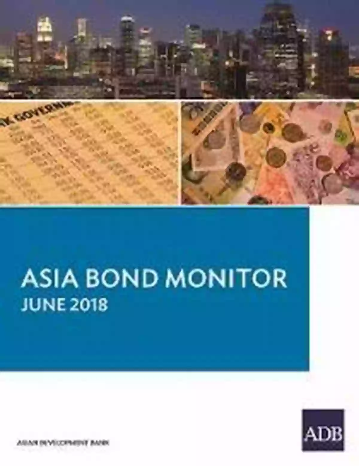 Asia Bond Monitor June 2018 Donald Goldstein Asia Bond Monitor June 2018 Donald M Goldstein