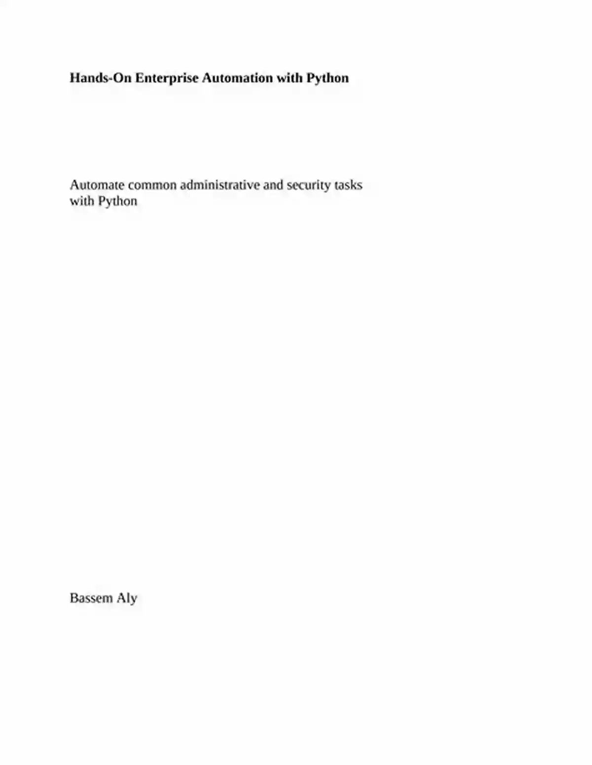 Automate Common Administrative And Security Tasks With Python Hands On Enterprise Automation With Python: Automate Common Administrative And Security Tasks With Python