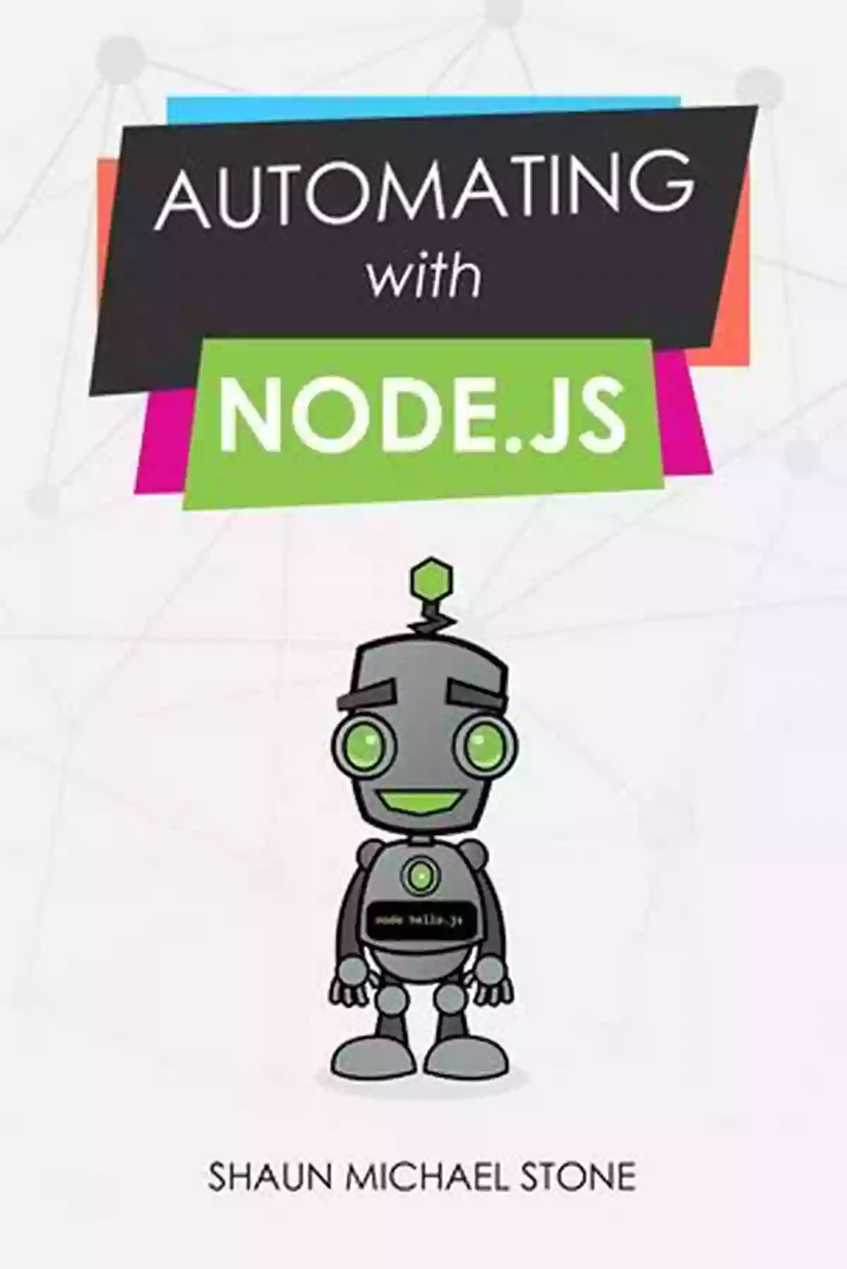 Automating with Node Js Shaun Stone