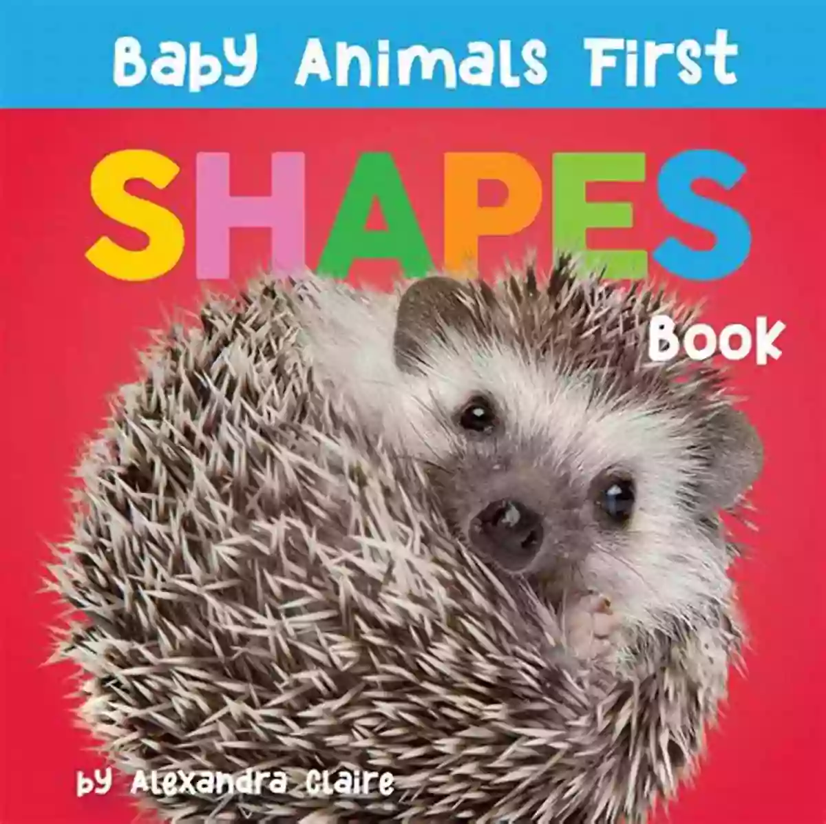 Baby Animals Gif Baby Animals First Opposites (Baby Animals First Series)