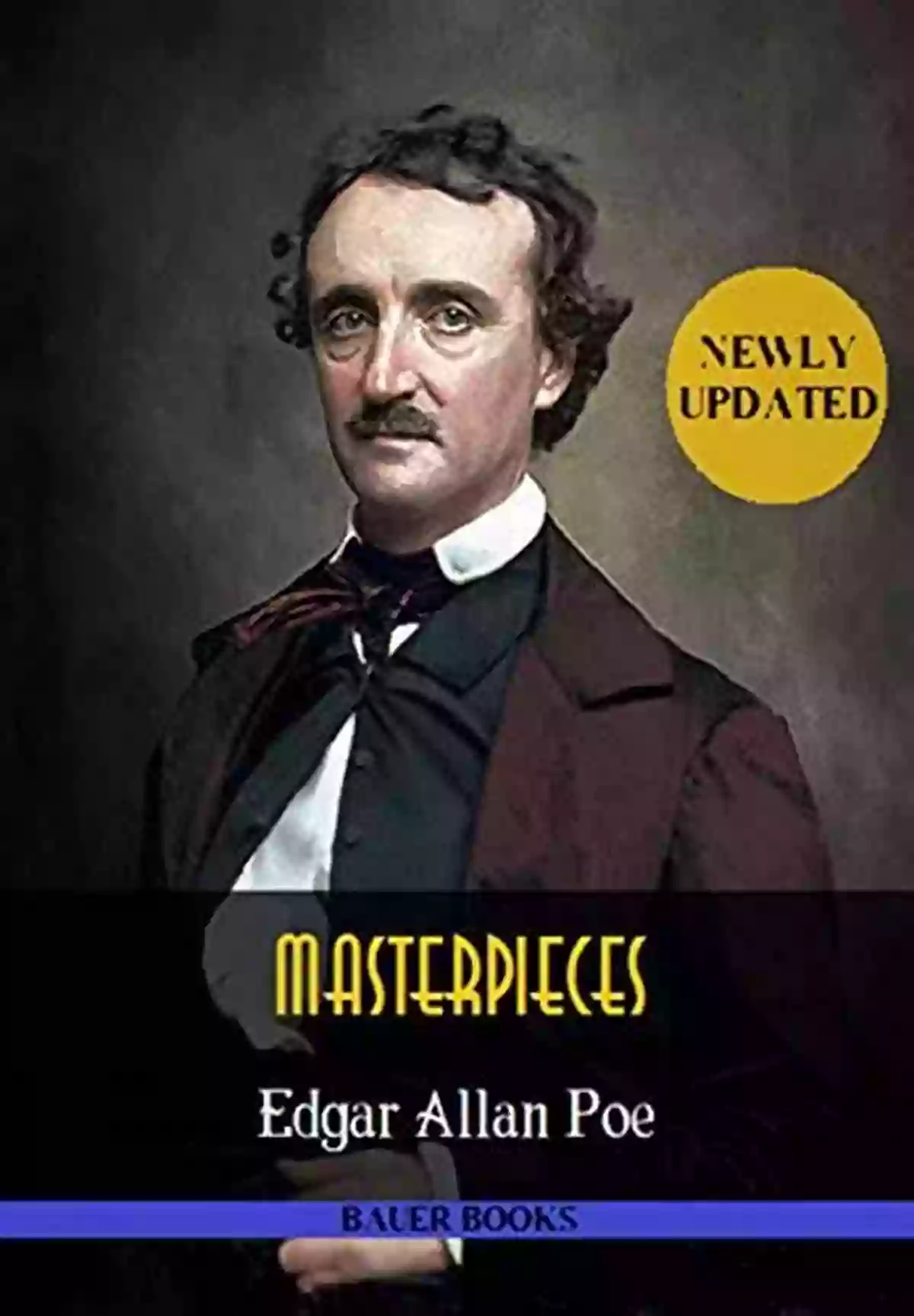 Bauer Classics: All Time Best Writers 11 Edgar Allan Poe: Masterpieces: (Bauer Classics) (All Time Best Writers 11)