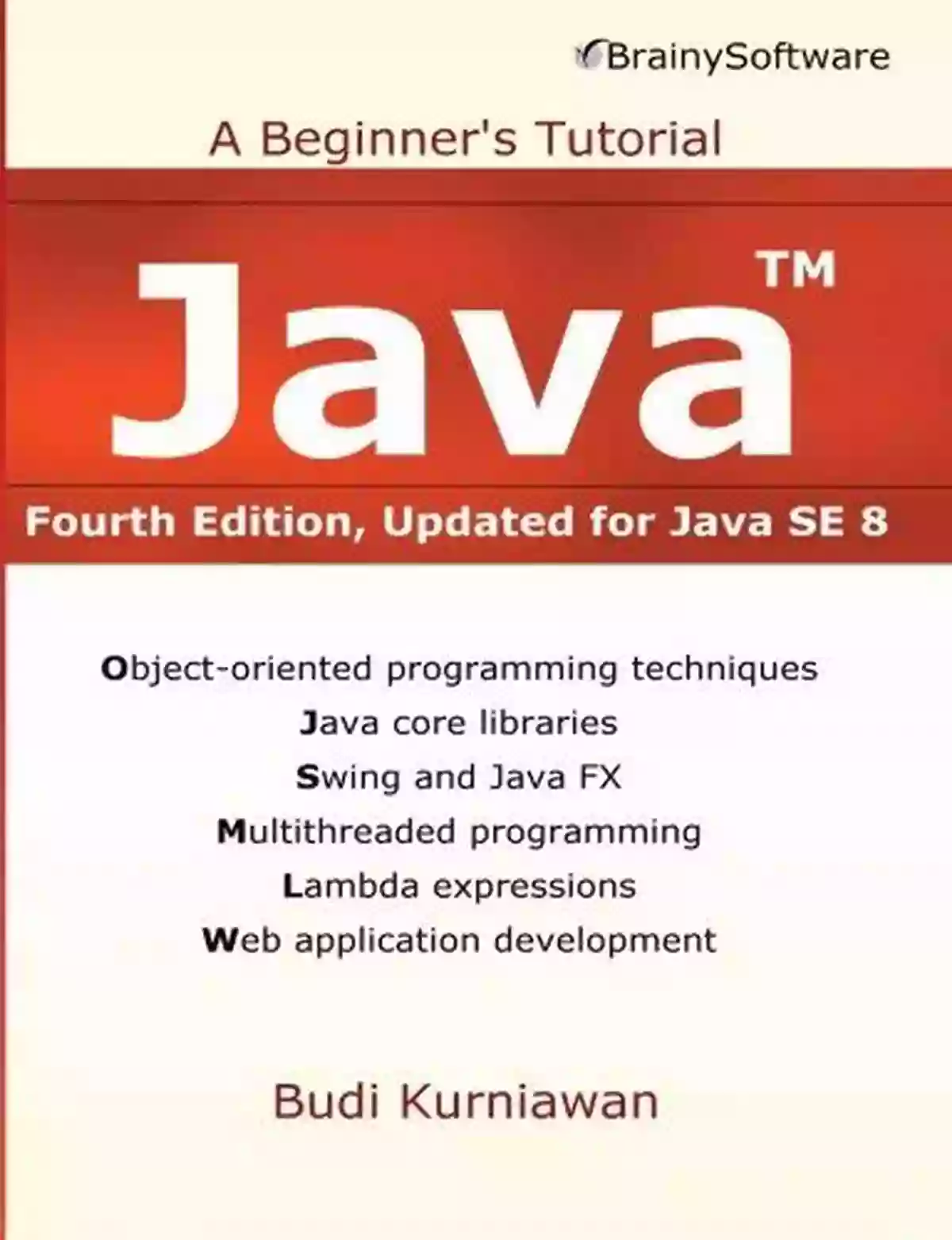 Beginner Tutorial Updated For Java SE Java: A Beginner S Tutorial Updated For Java SE 8