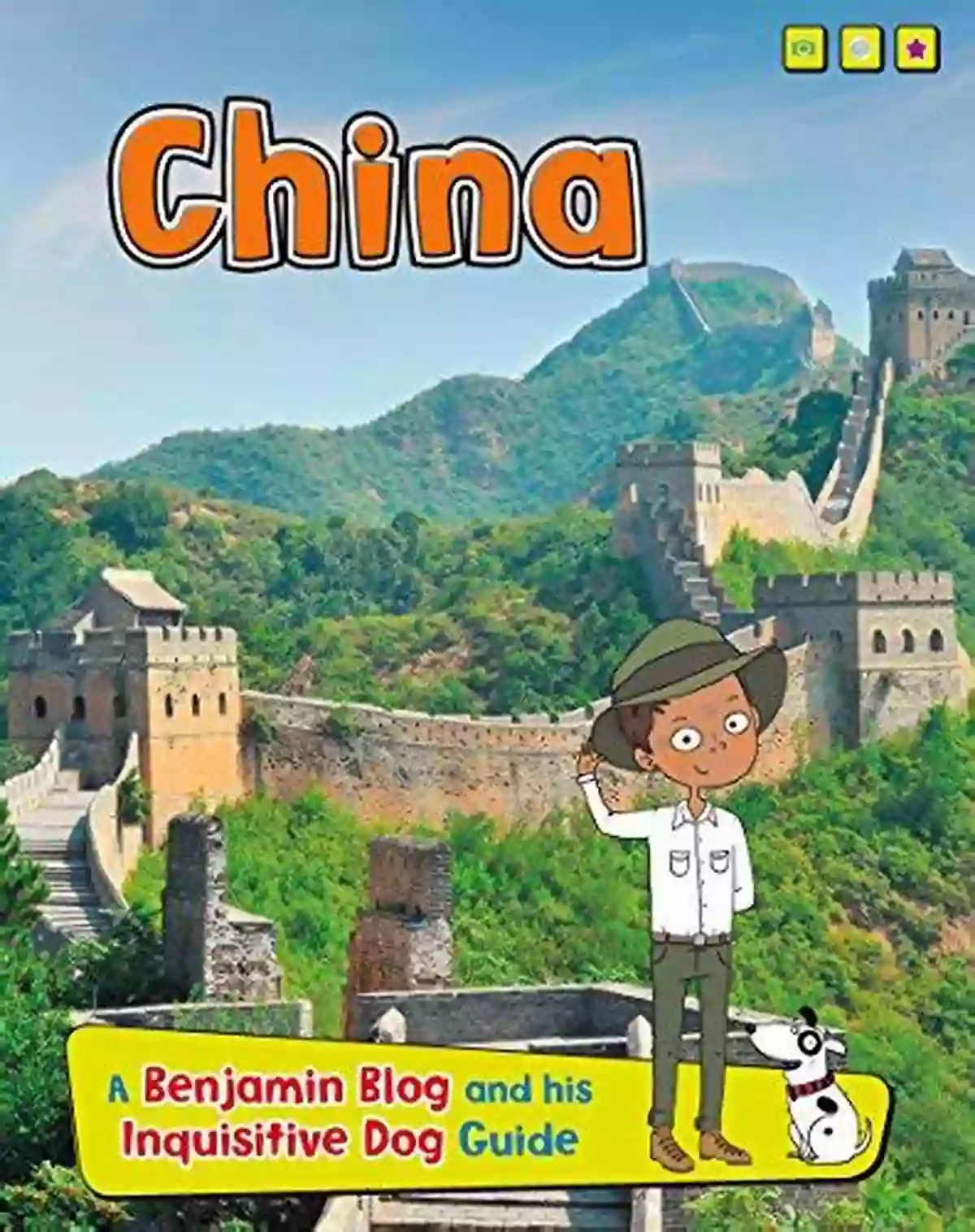 Benjamin Blog And His Inquisitive Dog Exploring China China (Country Guides With Benjamin Blog And His Inquisitive Dog)