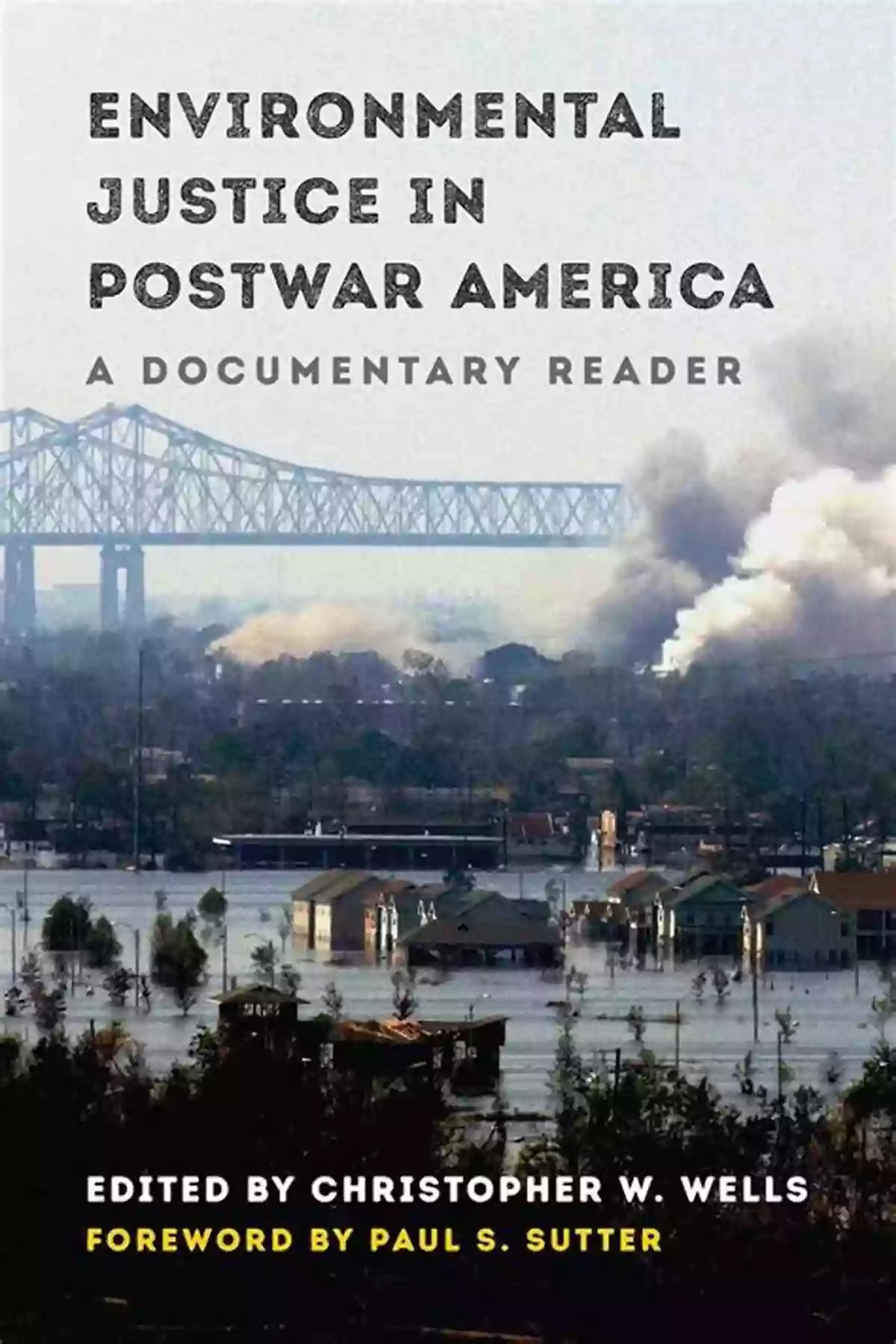 Bird Environmental Justice In Postwar America: A Documentary Reader (Weyerhaeuser Environmental Classics)