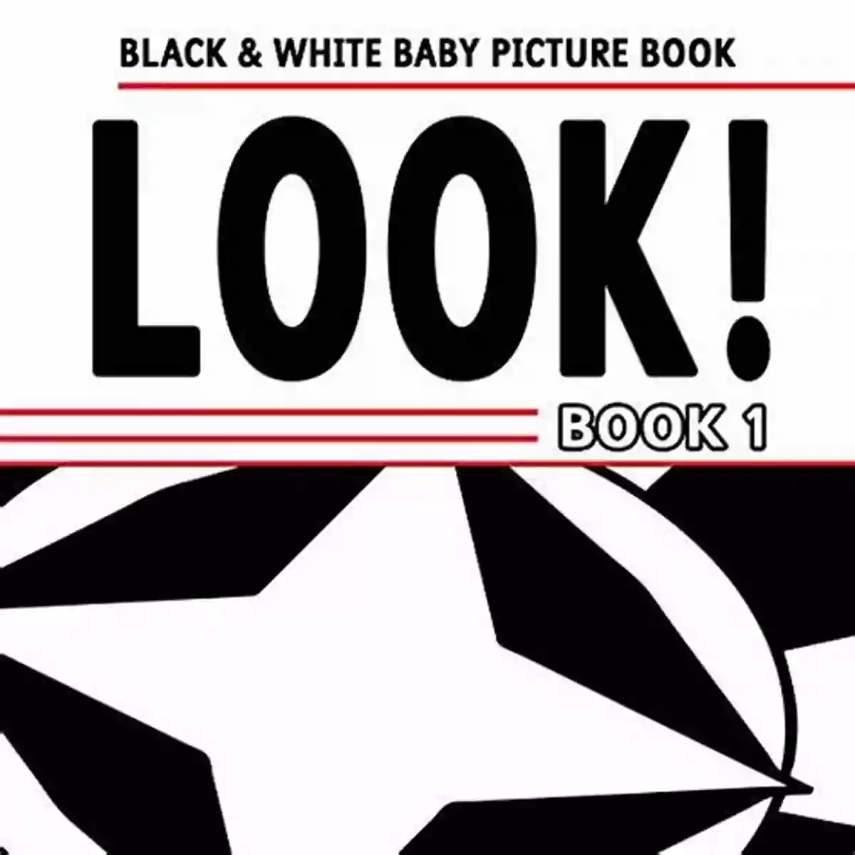 Black And White Baby Picture Book Look Book1 Black And White Baby Picture Book: Look Book1: